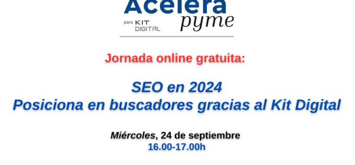 SEO en 2024. Posiciona en buscadores gracias al Kit Digital