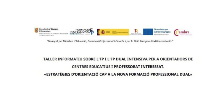 TALLER INFORMATIVO SOBRE LA FP Y LA FP DUAL INTENSIVA PARA ORIENTADORES DE CENTROS EDUCATIVOS Y PROFESORADO INTERESADO